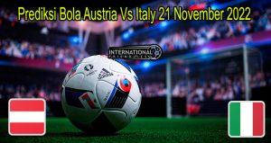 Prediksi Bola Austria Vs Italy 21 November 2022