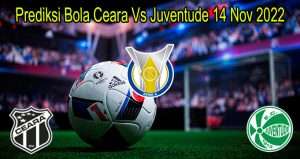 Prediksi Bola Ceara Vs Juventude 14 Nov 2022