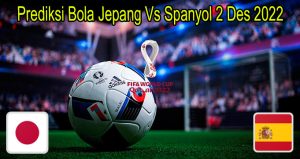 Prediksi Bola Jepang Vs Spanyol 2 Des 2022