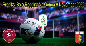 Prediksi Bola Reggina Vs Genoa 8 November 2022