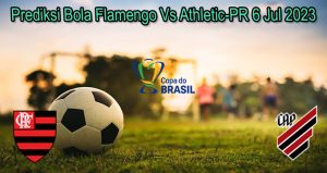 Prediksi Bola Flamengo Vs Athletic-PR 6 Jul 2023